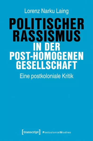 Politischer Rassismus in der post-homogenen Gesellschaft