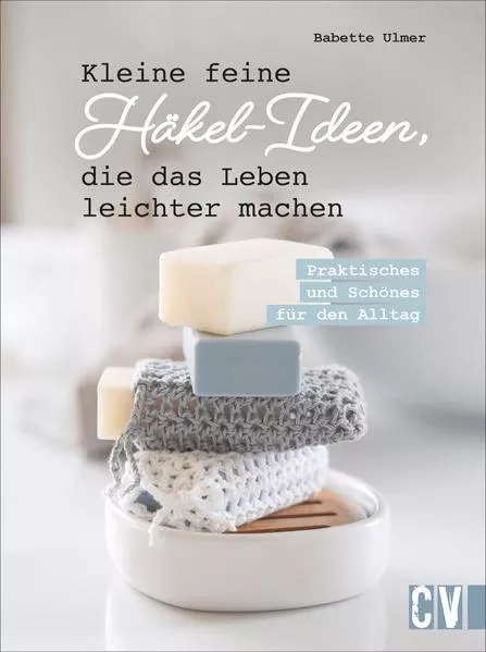Kleine feine Häkel-Ideen, die das Leben leichter machen