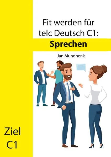 Fit werden für telc Deutsch C1: Sprechen