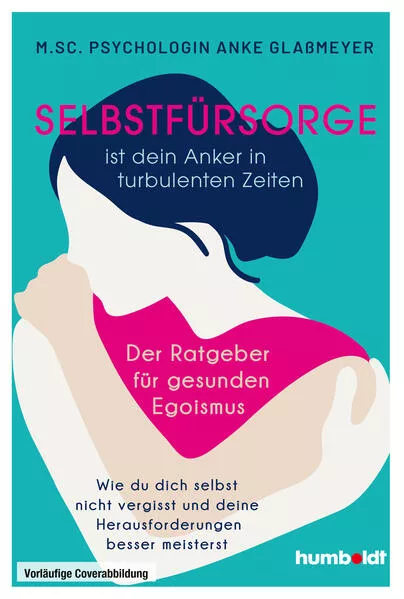 Selbstfürsorge ist dein Anker in turbulenten Zeiten