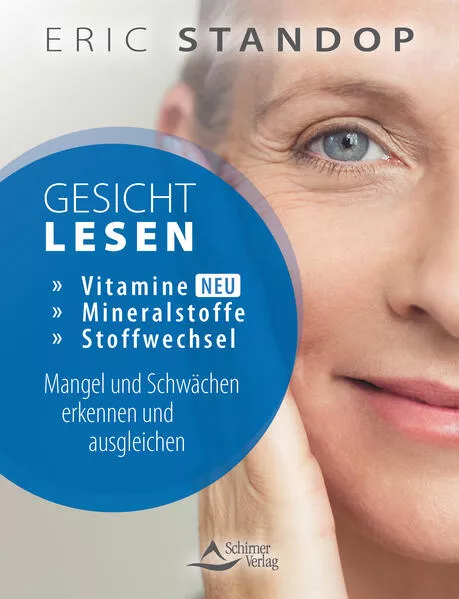 Gesichtlesen – Mineralstoffe, Vitamine und Stoffwechsel – Mangel und Schwächen erkennen und ausgleichen