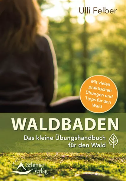 Waldbaden – das kleine Übungshandbuch für den Wald