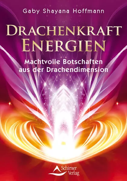 Drachenkraft-Energien- Aktiviere die reine schöpferische Kraft in dir