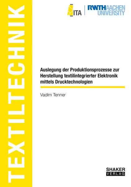 Auslegung der Produktionsprozesse zur Herstellung textilintegrierter Elektronik mittels Drucktechnologien