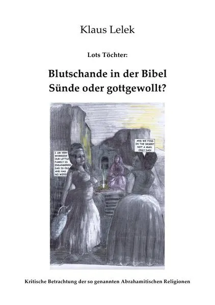 Lots Töchter: Blutschande in der Bibel - gottgewollt?