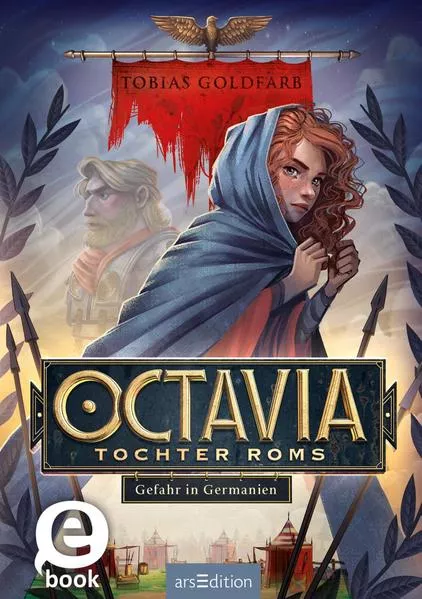 Octavia, Tochter Roms – Gefahr in Germanien (Octavia, Tochter Roms 1)