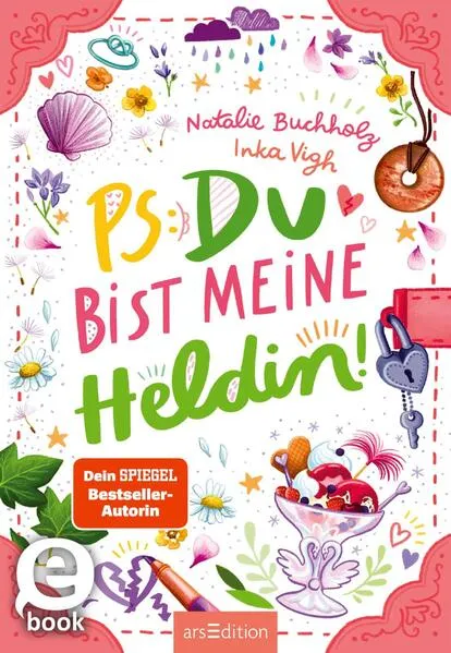 PS: Du bist meine Heldin! (PS: Du bist die Beste! 3)