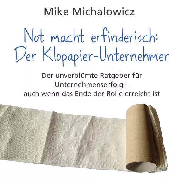 Not macht erfinderisch: Der Klopapier-Unternehmer