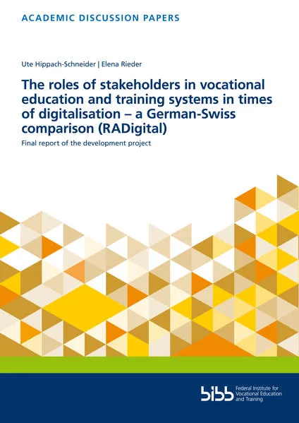 The roles of stakeholders in vocational education and training systems in timesof digitalisation – a German-Swisscomparison (RADigital)