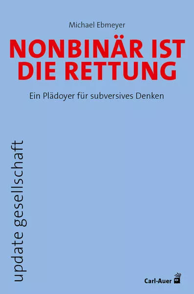 Cover: Nonbinär ist die Rettung
