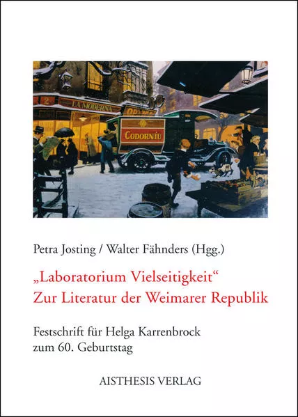 "Laboratorium Vielseitigkeit". Zur Literatur der Weimarer Republik