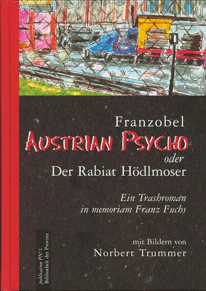 Austrian Psycho oder der Rabiat Hödlmoser