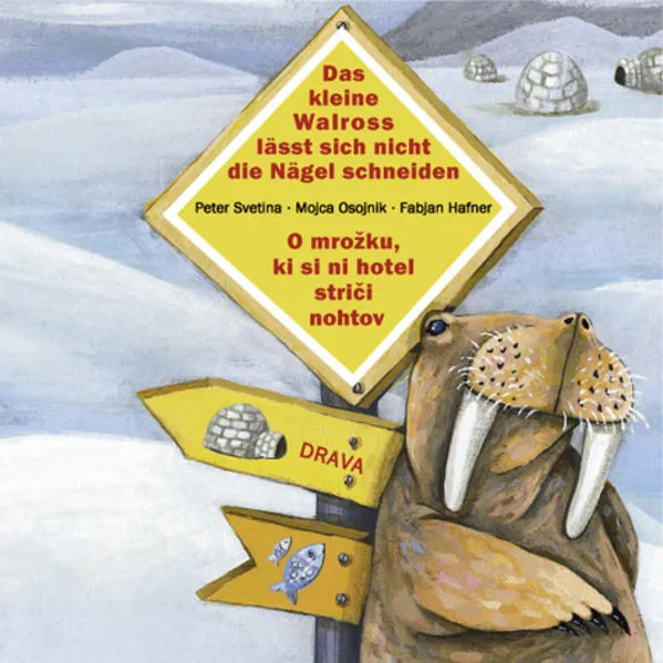 Das kleine Walross lässt sich nicht die Nägel schneiden /O mrožku, ki si ni hotel striči nohtov