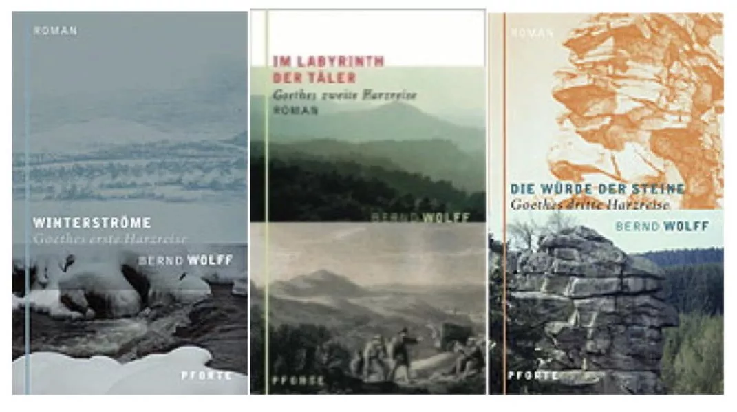 Goethes Harzreisen: Winterströme. Im Labyrinth der Täler. Die Würde der Steine