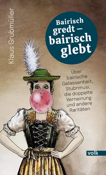 Bairisch gredt – bairisch glebt