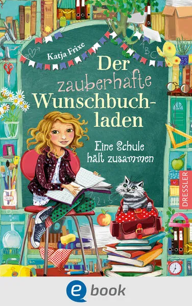 Cover: Der zauberhafte Wunschbuchladen 6. Eine Schule hält zusammen