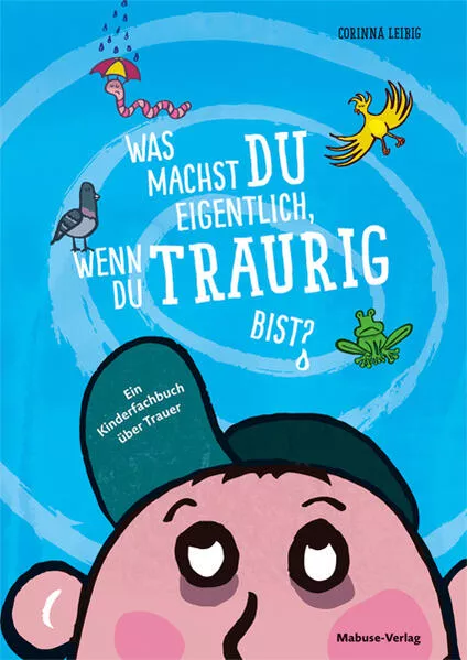 Was machst du eigentlich, wenn du traurig bist?