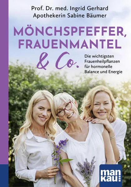 Mönchspfeffer, Frauenmantel & Co.