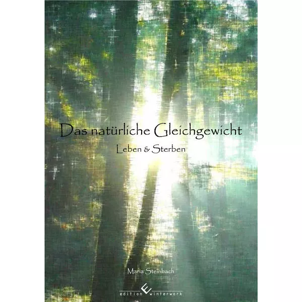 Das natürliche Gleichgewicht - Leben & Sterben -