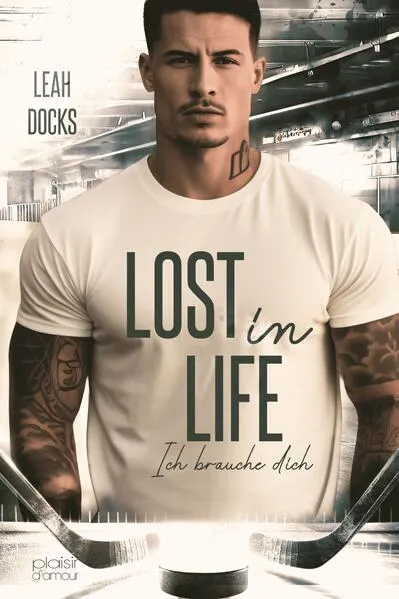 Cover: Lost in Life: Ich brauche dich (Detroit Hunters Icehockey Team Teil 3)
