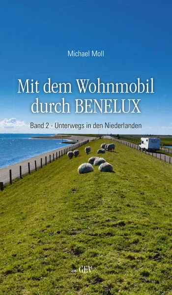 Mit dem Wohnmobil durch BENELUX