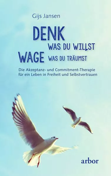 Denk was du willst wage was du träumst