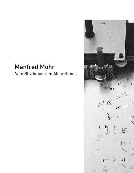 Manfred Mohr – Vom Rhythmus zum Algorithmus