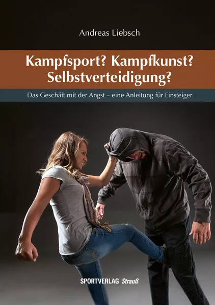 Kampfsport? Kampfkunst? Selbstverteidigung?