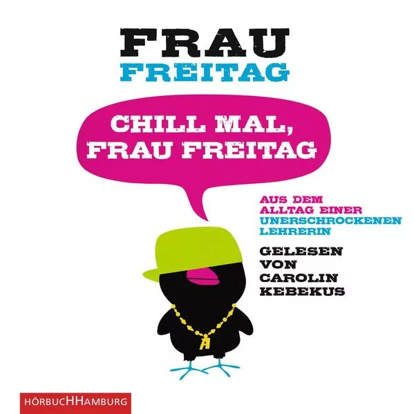 Chill mal, Frau Freitag