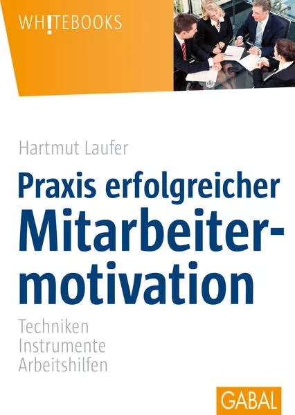 Cover: Praxis erfolgreicher Mitarbeitermotivation
