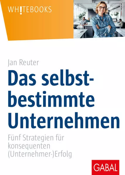 Cover: Das selbstbestimmte Unternehmen