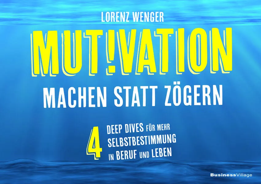 MUTIVATION – machen statt zögern