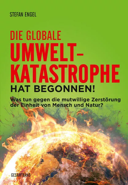 Die globale Umweltkatastrophe hat begonnen!
