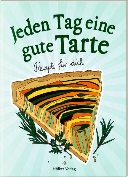 Jeden Tag eine gute Tarte