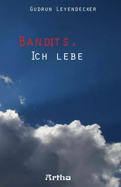Bandits. Ich lebe