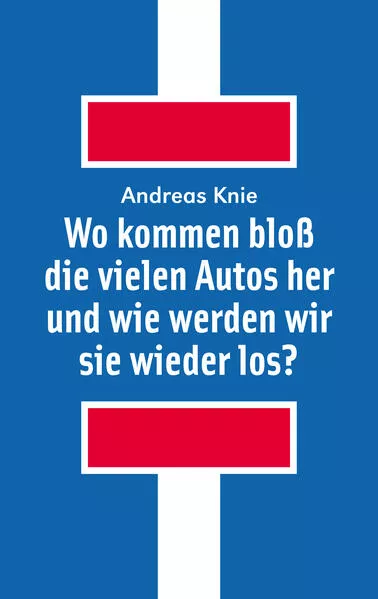 Wo kommen bloß die vielen Autos her und wie werden wir sie wieder los?