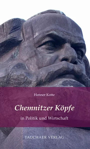 Chemnitzer Köpfe in Politik und Wirtschaft