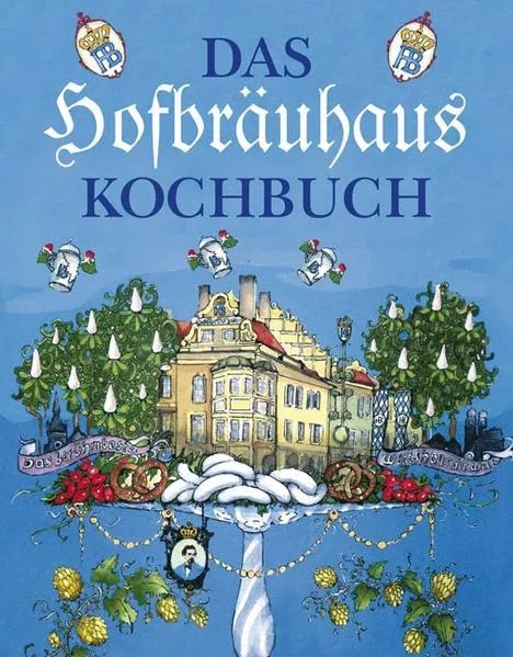 Das Hofbräuhaus-Kochbuch