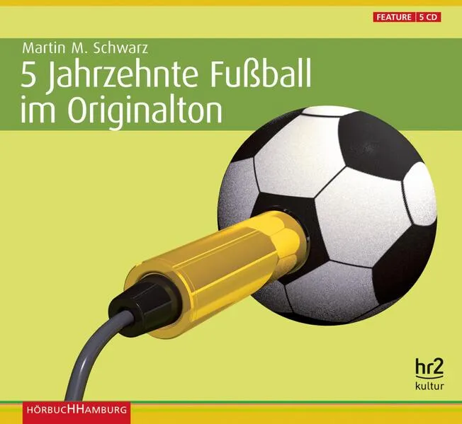 5 Jahrzehnte Fußball im Originalton