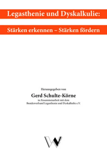 Legasthenie und Dyskalkulie: Stärken erkennen - Stärken fördern