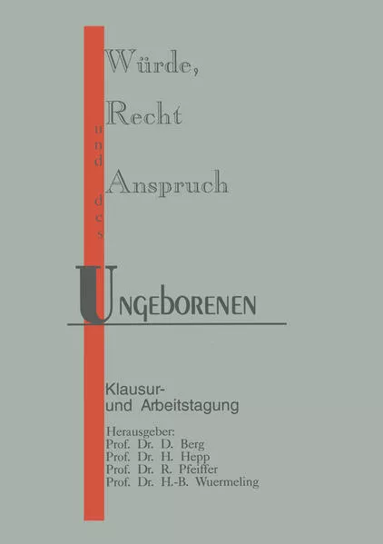 Würde, Recht und Anspruch des Ungeborenen