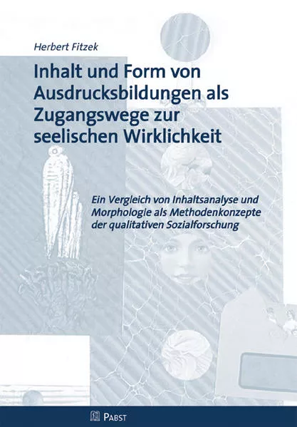 Inhalt und Form von Ausdrucksbildungen als Zugangswege zur seelischen Wirklichkeit