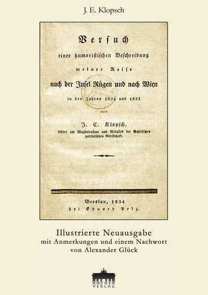Versuch einer humoristischen Beschreibung meiner Reise nach der Insel Rügen und nach Wien in den Jahren 1824 und 1833