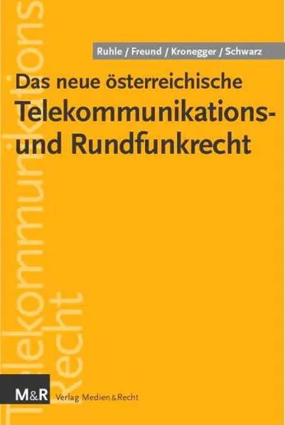 Das neue österreichische Telekommunikations- und Rundfunkrecht