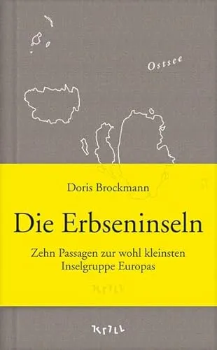 Die Erbseninseln: Zehn Passagen zur wohl kleinsten Inselgruppe Europas