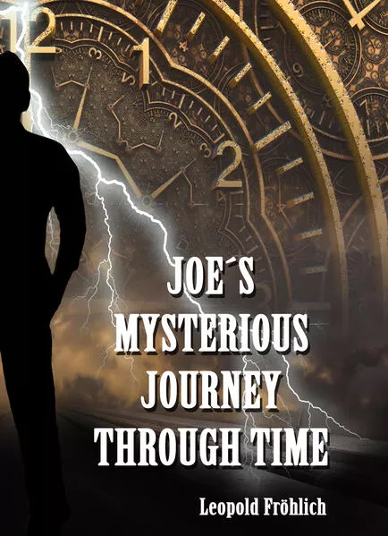 JOE’S MYSTERIOUS JOURNEY THROUGH TIME