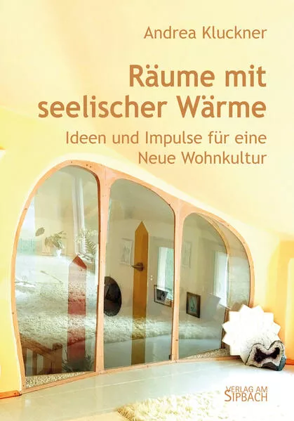 RÄUME MIT SEELISCHER WÄRME