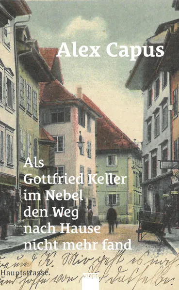 Als Gottfried Keller im Nebel den Weg nach Hause nicht mehr fand