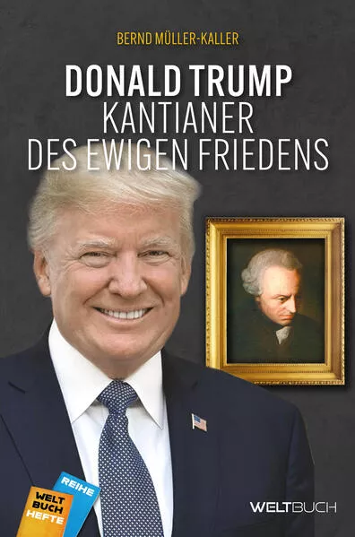 Donald Trump: Kantianer des ewigen Friedens