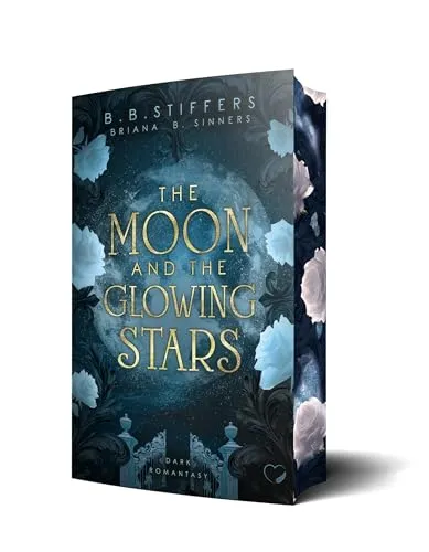 Cover: The Moon and the Glowing Stars: Dark Romantasy Cover: The Moon and the Glowing Stars: Dark Romantasy